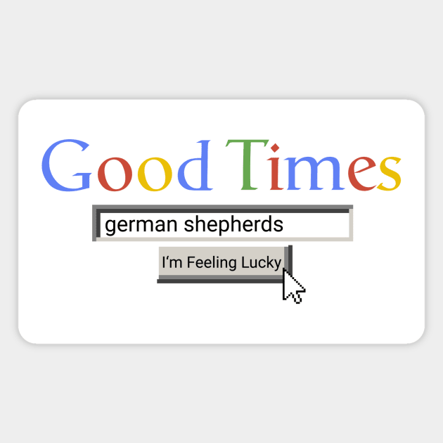 Good Times German Shepherds Magnet by Graograman